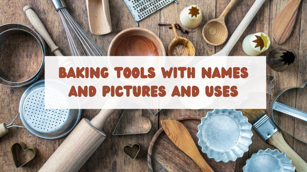 Baking Tools Names, Pictures, and Uses Home Bakers Community